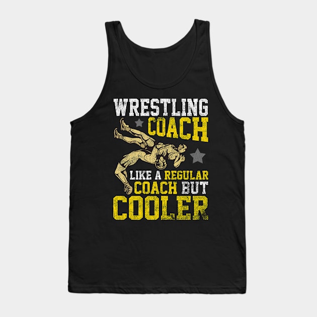 Wrestling Coach: Like a Regular Coach But Cooler Tank Top by theperfectpresents